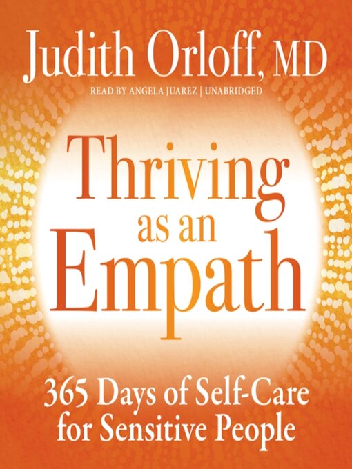 Title details for Thriving as an Empath by Judith Orloff - Available